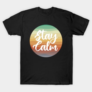 Stay Calm T-Shirt